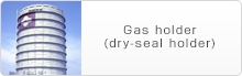 Gas holder (dry-seal holder)